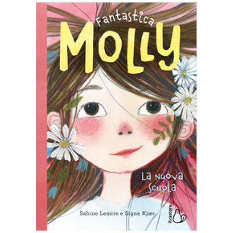 Sabine Lemire - La Nuova Scuola. Fantastica Molly - Foto 1