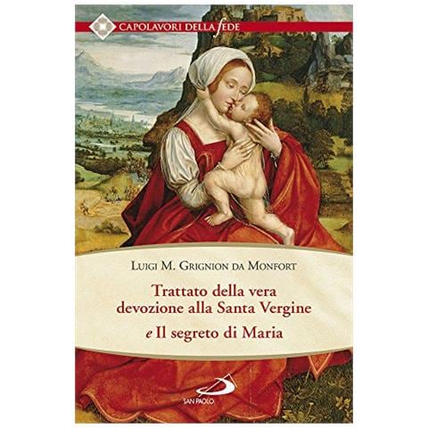 Santo Louis-Marie Grignion de Montfort - Trattato della vera devozione alla santa vergine e il segreto di Maria - Foto 2