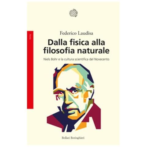 Federico Laudisa - Dalla Fisica Alla Filosofia Naturale. Niels Bohr E La Cultura Scientifica Del Novecento - Foto 1