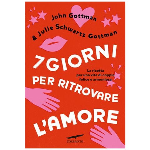 John Gottman - 7 giorni per ritrovare l'amore. La ricetta per una vita di coppia felice e armoniosa - Foto 2
