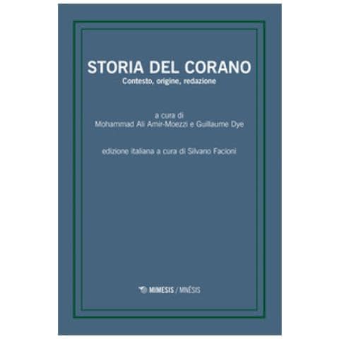 Mohammad Ali Amir-Moezzi - Storia del Corano. Contesto, origine, redazione - Foto 1