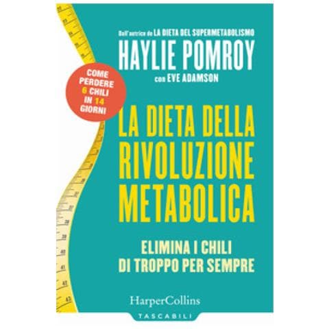 Haylie Pomroy - La dieta della rivoluzione metabolica. Elimina i chili di troppo per sempre - Foto 1