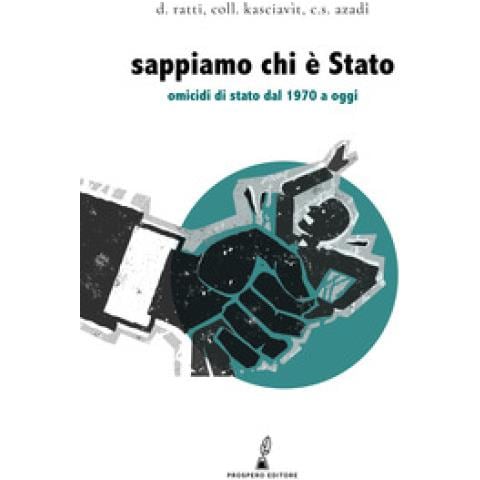 Daniele Ratti - Sappiamo chi è Stato. Omicidi di Stato dal 1970 a oggi - Foto 1