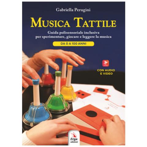 Gabriella Perugini - Musica Tattile. Con Contenuto Digitale Per Accesso On Line - Foto 1