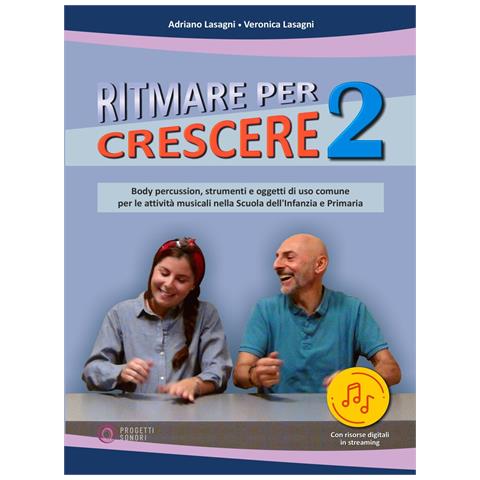 Adriano Lasagni - Ritmare per crescere. Body percussion e oggetti di uso comune per accompagnare la musica nella scuola dell'infanzia e primaria. Con Contenuto digitale per accesso online. Vol. 2 - Foto 1