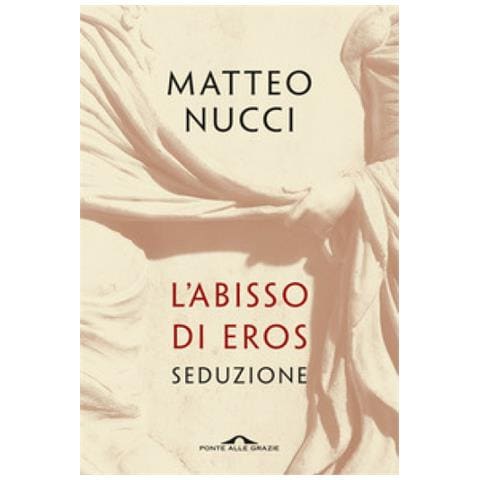 Matteo Nucci - L'abisso Di Eros. Seduzione - Foto 1