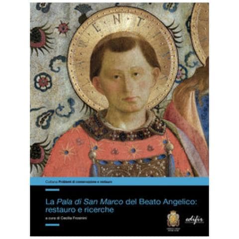 Cecilia Frosinini - La Pala di San Marco del Beato Angelico: restauro e ricerche. Ediz. illustrata - Foto 1