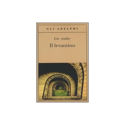 Eric Ambler - Il levantino - Foto 1