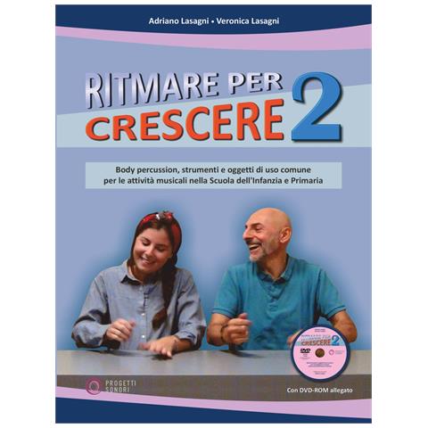 Adriano Lasagni - Ritmare per crescere. Body percussion e oggetti di uso comune per accompagnare la musica nella scuola dell'infanzia e primaria. Con DVD-ROM. Vol. 2 - Foto 1