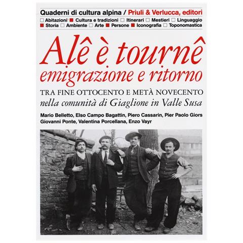 Alê è tournê. Emigrazione e ritorno. Tra fine Ottocento e metà Novecento nella comunità di Giaglione in Valle Susa - Foto 3