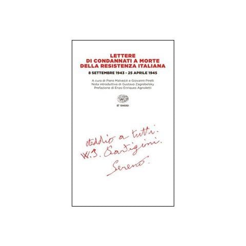 Lettere di condannati a morte della Resistenza italiana. 8 settembre 1943-25 aprile 1945 - Foto 1