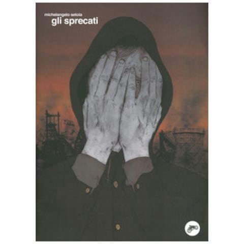 Michelangelo Setola - Gli Sprecati - Foto 1