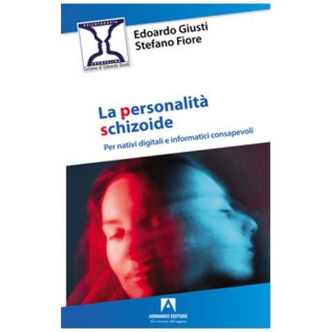 Edoardo Giusti - Personalità schizoide. Per nativi digitali e informatici consapevoli - Foto 1