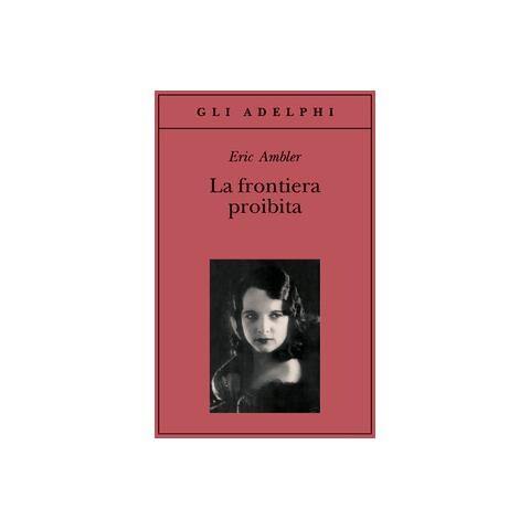 Eric Ambler - La frontiera proibita - Foto 1