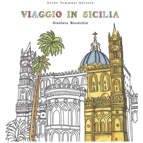 Gianluca Biscalchin - Viaggio in Sicilia. Viaggia, assaggia, colora - Foto 1