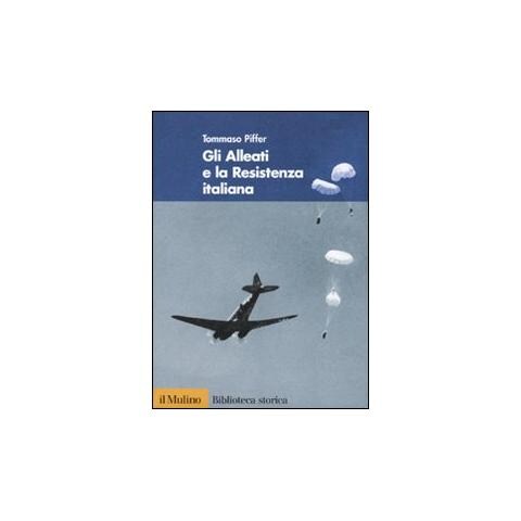 Tommaso Piffer - Gli alleati e la Resistenza italiana - Foto 1
