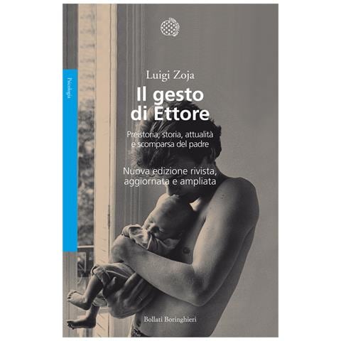 Luigi Zoja - Il gesto di Ettore. Preistoria, storia, attualità e scomparsa del padre. Nuova ediz. - Foto 1
