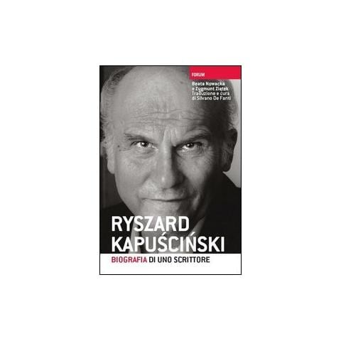 Beata Nowacka - Ryszard Kapuscinski. Biografia di uno scrittore - Foto 1