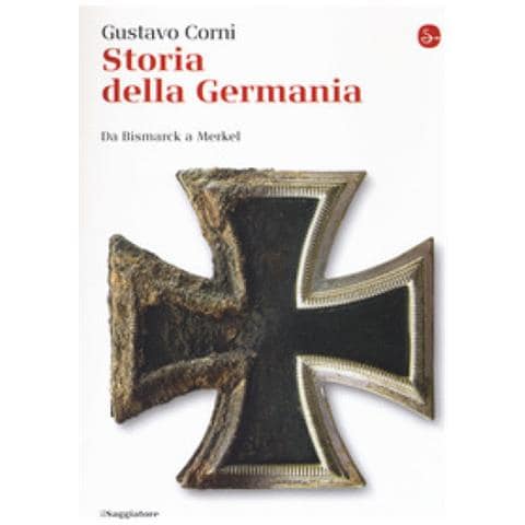 Gustavo Corni - Storia Della Germania. Da Bismarck A Merkel - Foto 1