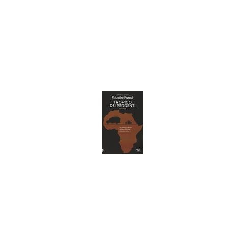 Roberto Parodi - Tropico dei perdenti - Foto 2