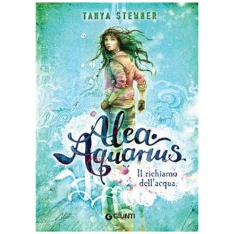 Tanya Stewner - Il Richiamo Dell'acqua. Alea Aquarius. 1. - Foto 1