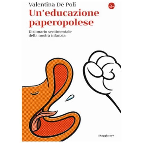 Valentina De Poli - Un'educazione Paperopolese. Dizionario Sentimentale Della Nostra Infanzia - Foto 1