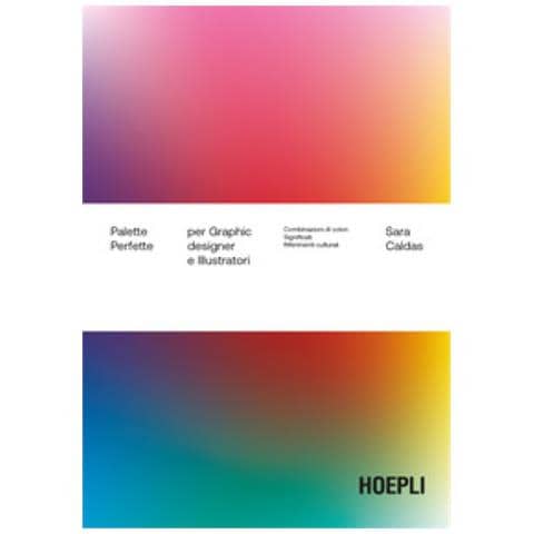 Sara Caldas - Palette Perfette Per Graphic Designer E Illustratori. Combinazioni Di Colori, Significati, Riferimenti Culturali - Foto 1
