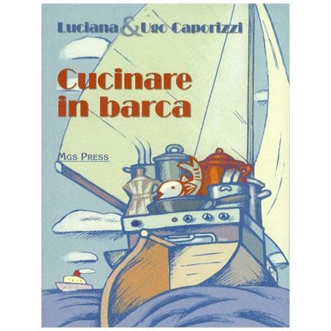 Ugo Caporizzi - Cucinare in barca - Foto 1