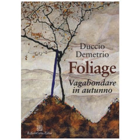 Duccio Demetrio - Foliage. Vagabondare In Autunno - Foto 1