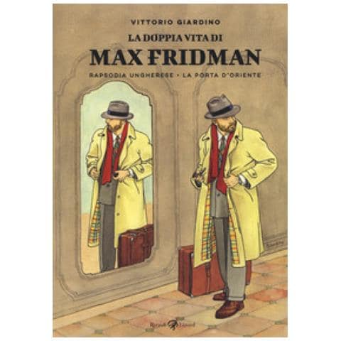 Vittorio Giardino - La Doppia Vita Di Max Fridman: Rapsodia Ungherese-la Porta D'oriente - Foto 1