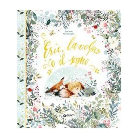 Corinne Giampaglia - Eric, La Volpe E Il Sogno. Ediz. A Colori - Foto 1