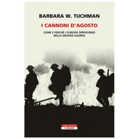 Barbara W. Tuchman - I Cannoni D'agosto. Come E Perché L'europa Sprofondò Nella Grande Guerra - Foto 2