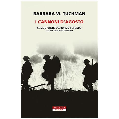 Barbara W. Tuchman - I Cannoni D'agosto. Come E Perché L'europa Sprofondò Nella Grande Guerra - Foto 3