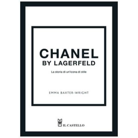 Emma Baxter-Wright - Chanel by Lagerfeld. La storia di un'icona di stile - Foto 1