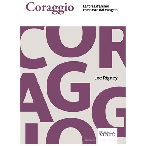 Joe Rigney - Coraggio. La forza d'animo che nasce dal Vangelo - Foto 1