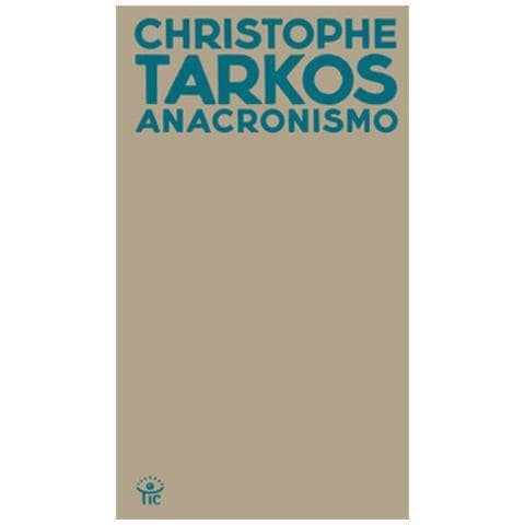 Christophe Tarkos - Anacronismo - Foto 1