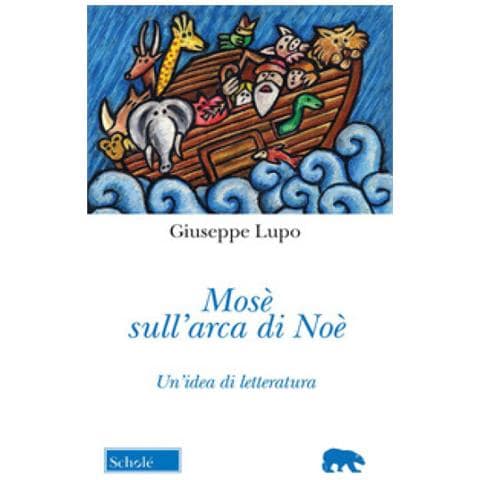 Giuseppe Lupo - Mosè Sull'arca Di Noè. Un'idea Di Letteratura. Nuova Ediz. - Foto 1