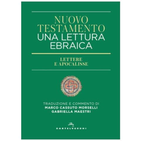 Marco Cassuto Morselli - Nuovo Testamento. Una lettura ebraica. Lettere e Apocalisse - Foto 1