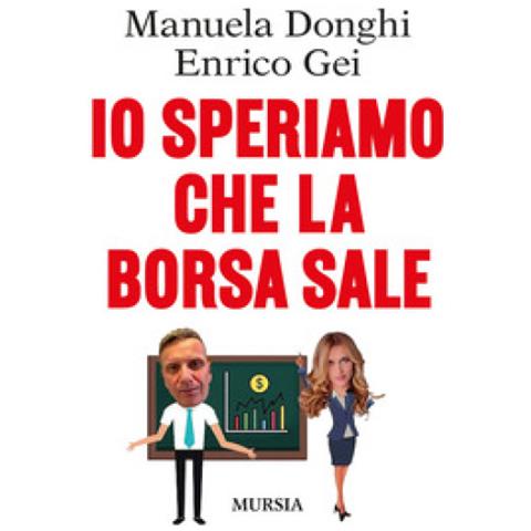 Manuela Donghi - Io speriamo che la Borsa sale - Foto 1