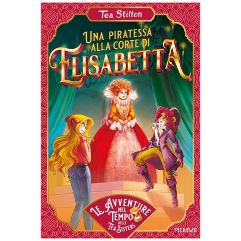 Tea Stilton - Una Piratessa Alla Corte Di Elisabetta - Foto 2