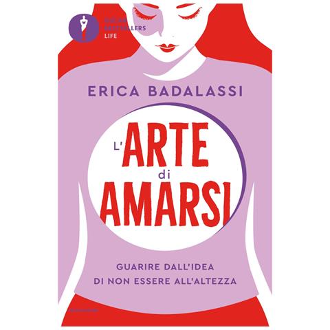 Erica Badalassi - L'arte di amarsi. Guarire dall'idea di non essere all'altezza - Foto 1