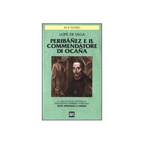 Lope de Vega - Peribáñez e il Commendatore di Ocaña. Testo spagnolo a fronte - Foto 1