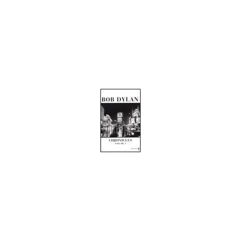 Bob Dylan - Chronicles Vol. 1 - Foto 1