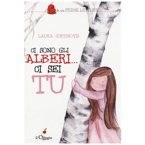 Laura Cortinovis - Ci sono gli alberi... ci sei tu - Foto 1