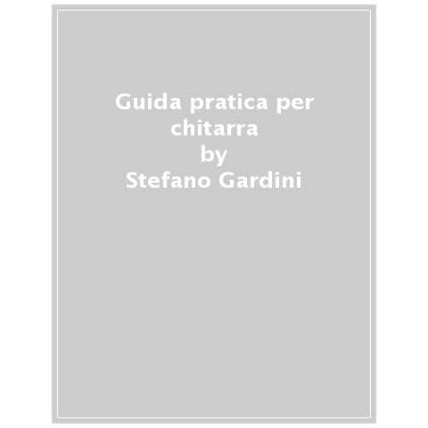 Stefano Gardini - Guida Pratica Per Chitarra - Foto 1