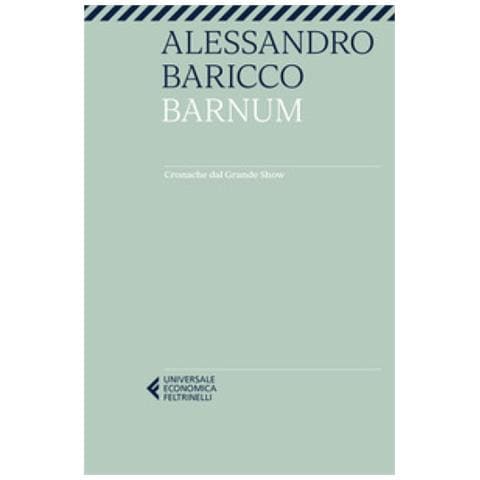 Alessandro Baricco - Barnum. Cronache Dal Grande Show - Foto 1