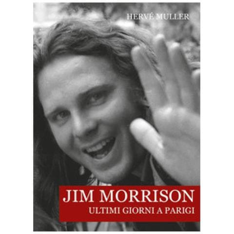 Hervé Muller - Jim Morrison. Ultimi Giorni A Parigi - Foto 1