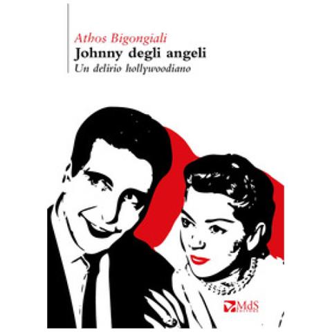 Athos Bigongiali - Johnny degli angeli. Un delirio hollywoodiano - Foto 2