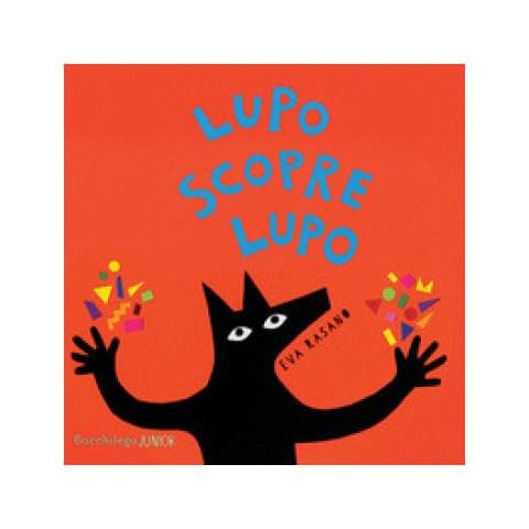 Eva Rasano - Lupo Scopre Lupo. Ediz. Illustrata - Foto 1