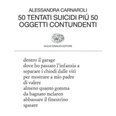Alessandra Carnaroli - 50 Tentati Suicidi Più 50 Oggetti Contundenti - Foto 1